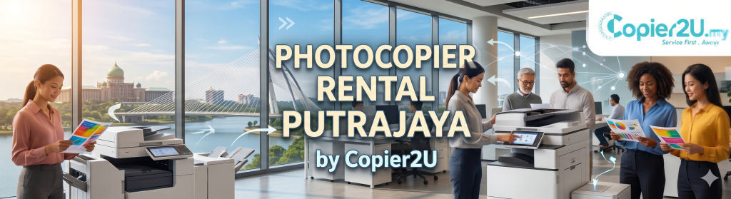 Photocopier rental Putrajaya