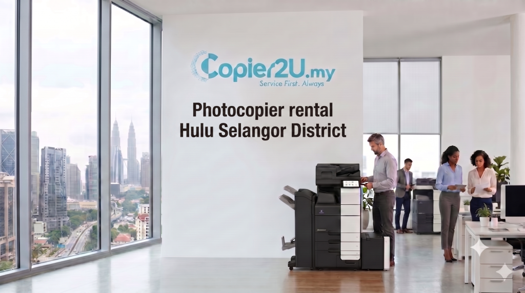 photocopier rental hulu selangor district